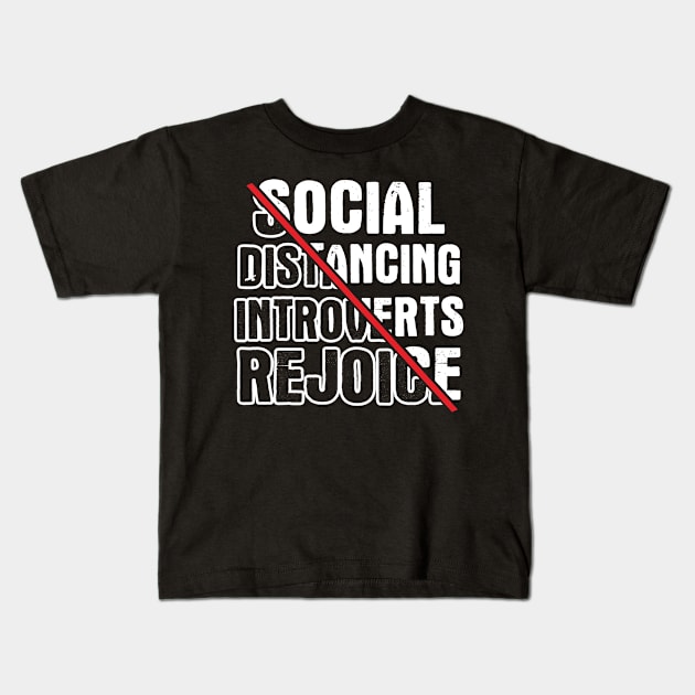 Social Distancing Introverts Rejoice Quarantine Kids T-Shirt by RRADesign